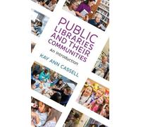 Kay Ann Cassell Public Libraries and Their Communities (Copertina rigida)