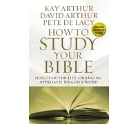 Kay Arthur David Arthur Pete De Lacy How to Study Your Bible (Tascabile)