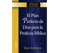 Kay Arthur El Plan Perfecto de Dios Para La Profecia Biblica (Daniel (Tascabile)