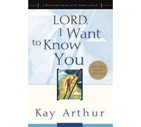 Kay Arthur Lord, I Want to Know You (Tascabile)