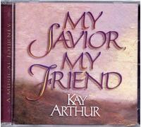 Kay Arthur - My Savior, My Friend (UK Import)