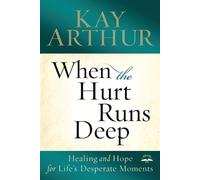 Kay Arthur When the Hurt Runs Deep (Tascabile)