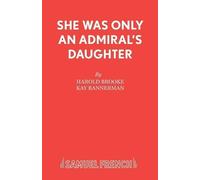 Kay Bannerman Harold Brooke She Was Only an Admiral's Daughter (Tascabile)