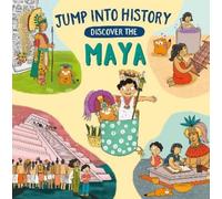 Kay Barnham Jump into History: Discover the Maya (Copertina rigida)