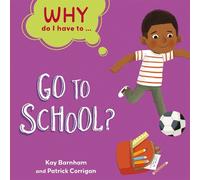 Kay Barnham Why Do I Have To ...: Go to School? (Copertina rigida)