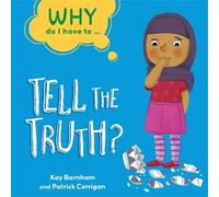Kay Barnham Why Do I Have To ...: Tell the Truth? (Copertina rigida)