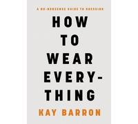 Kay Barron How to Wear Everything (Copertina rigida)