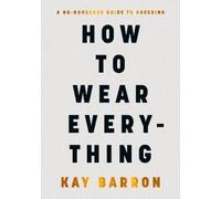 Kay Barron How to Wear Everything (Copertina rigida)