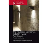 Kay Bea Jones Stepha The Routledge Companion to Italian Fascist Arc (Tascabile)