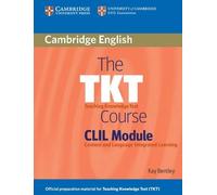 Kay Bentley The TKT Course CLIL Module (Tascabile) TKT Course