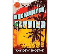 Kay Dew Shostak Backwater, Florida (Tascabile)