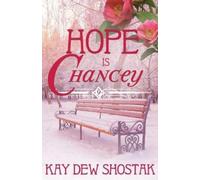 Kay Dew Shostak Hope Is Chancey (Tascabile) Chancey Books