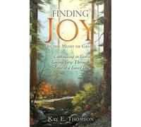 Kay E Thomson Finding JOY In the Midst of Grief (Tascabile)