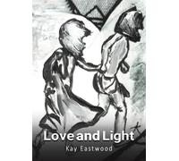 Kay Eastwood Love and Light (Tascabile)
