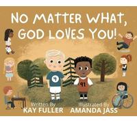 Kay Fuller No Matter What, God Loves You (Copertina rigida)