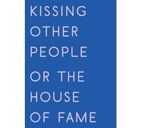 Kay Gabriel Kissing Other People or the House of Fame (Tascabile)