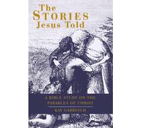 Kay Gabrysch The Stories Jesus Told (Tascabile)