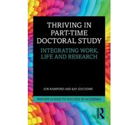 Kay Guccione Jon Rainford Thriving in Part-Time Doctoral Study (Tascabile)
