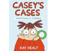 Kay Healy Casey's Cases: Everything Is Terrible (Copertina rigida) Casey's Cases