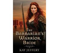 Kay Jeffery The Barbarian's Warrior Bride (Tascabile) Nuns and Barbarians