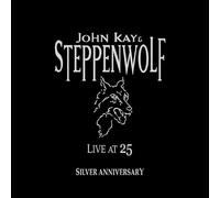 Kay, John & Steppenwolf - Live At 25 Silver Anniversary (2 CD)