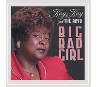 Kay Kay & The Rays - Big Bad Girl