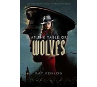 Kay Kenyon At the Table of Wolves (Copertina rigida) Dark Talents Novel