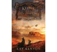 Kay Kenyon Keeper of the Mythos Gate (Tascabile) Arisen Worlds