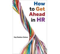 Kay Maddox-Daines How to Get Ahead in HR (Tascabile)