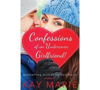 Kay Marie Confessions of an Undercover Girlfriend (Tascabile) Confessions