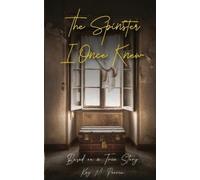Kay Marie Perrin The Spinster I Once Knew (Tascabile)