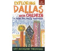 Kay McCasland Threadgill Exploring Dallas with Children (Tascabile)