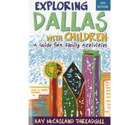 Kay McCasland Threadgill Exploring Dallas with Children (Tascabile)