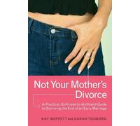 Kay Moffett Sarah Touborg Not Your Mother's Divorce (Tascabile)