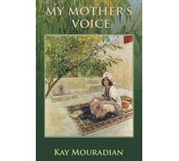 Kay Mouradian My Mother's Voice (Copertina rigida)
