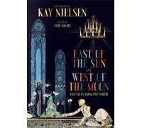 Kay Nielsen. A est del sole e a ovest della luna - 2018 - Taschen