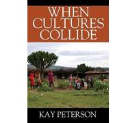 Kay Peterson When Cultures Collide (Tascabile)