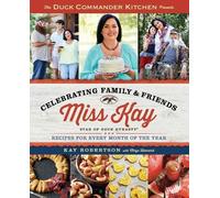 Kay Robertson Duck Commander Kitchen Presents Celebrating Family and (Tascabile)