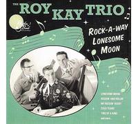 Kay, Roy Trio - Rock-A-Way Lonesome Moon