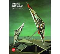 Kay Sage and Yves Tanguy: Ring of Iron, Ring of Wool by Victoria Noel-Johnson
