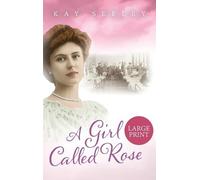 Kay Seeley A Girl Called Rose (Copertina rigida) Hope