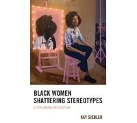 Kay Siebler Black Women Shattering Stereotypes (Copertina rigida)