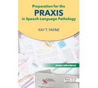Kay T. Payne Preparation for the Praxis in Speech-Language Pathology (Tascabile)