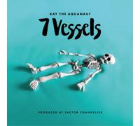 Kay the Aquanaut & Factor 7 Vessels (Vinyl LP) 12" Album