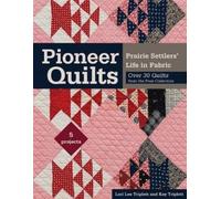 Kay Triplett Lori Lee Triplett Pioneer Quilts (Tascabile)
