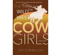 Kay Turnbaugh The Last of the Wild West Cowgirls (Tascabile)