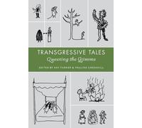 Transgressive Tales: Queering the Grimms - Greenhill Pauline