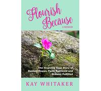 Kay Whitaker Flourish Because (Tascabile)