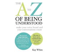 Kay White The to Z of Being Understood (Tascabile)
