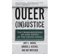 Kay Whitlock Andrea J. Ritchie Joey L. Mogul Queer (In)Justice (Tascabile)